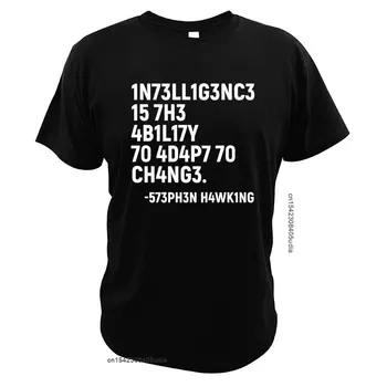 ستيفن هوكينغ تي شيرت الذكاء هو القدرة على التكيف مع التغيير التي شيرت القطن الخالص شيرت بلايز